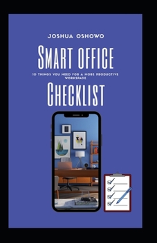 Paperback Smart Office Checklist: 10 things You Need For A More Productive Workspace Book
