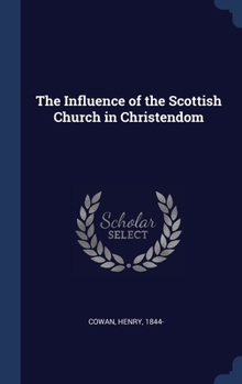 Hardcover The Influence of the Scottish Church in Christendom Book