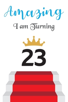 Paperback Amazing!!!! I am Turning 23: Notebook - Best gift for Birthday Book