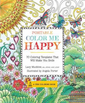Paperback Portable Color Me Happy: 70 Coloring Templates That Will Make You Smile (A Zen Coloring Book, 5) Book