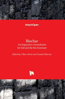 Hardcover Biochar: An Imperative Amendment for Soil and the Environment Book