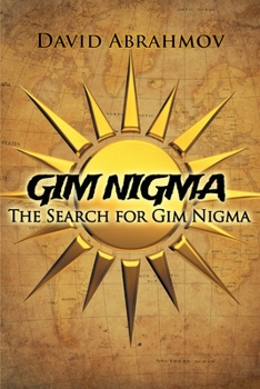 Gim Nigma: The Search for Gim Nigma Book One