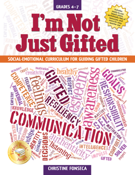 Paperback I'm Not Just Gifted: Social-Emotional Curriculum for Guiding Gifted Children (Grades 4-7) Book