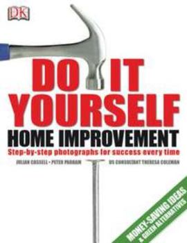 Paperback Do-It-Yourself Home Improvement: A Step-By-Step Guide Book