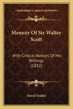 Paperback Memoir Of Sir Walter Scott: With Critical Notices Of His Writings (1832) Book