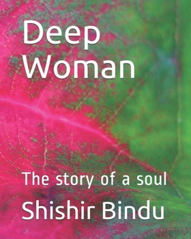 Deep Woman: The story of a soul