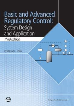 Paperback Basic and Advanced Regulatory Control: System Design and Application Book