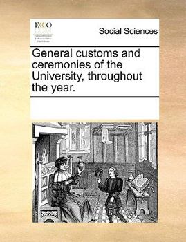 Paperback General customs and ceremonies of the University, throughout the year. Book