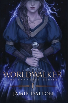 Worldwalker - Book #1 of the Banneret Series