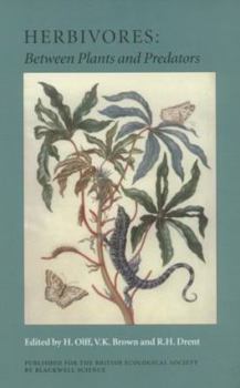 Herbivores: Between Plants and Predators : The 38th Symposium of the British Ecological Society in Cooperation With the Netherlands Ecological Society ... of the British Ecological Society)
