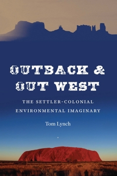 Hardcover Outback and Out West: The Settler-Colonial Environmental Imaginary Book