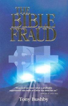 Paperback The Bible Fraud: An Untold Story of Jesus Christ Book