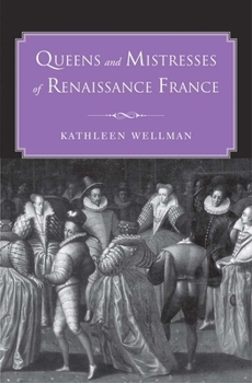 Hardcover Queens and Mistresses of Renaissance France Book