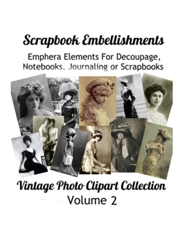 Paperback Scrapbook Embellishments: b029: Emphera Elements for Decoupage, Notebooks, Journaling or Scrapbooks. Vintage Photo Clipart Collection 2 Book