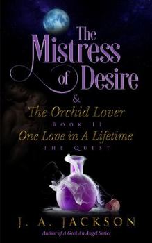 Paperback Mistress of Desire & The Orchid Lover Book II The Quest: One Love In A Lifetime The Quest Book