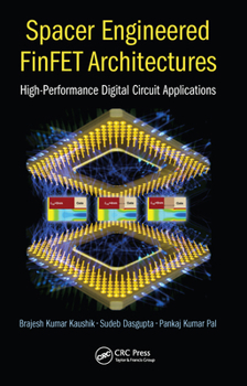 Paperback Spacer Engineered Finfet Architectures: High-Performance Digital Circuit Applications Book