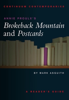 Annie Proulx's Brokeback Mountain and Postcards: A Reader's Guide - Book  of the Continuum Contemporaries