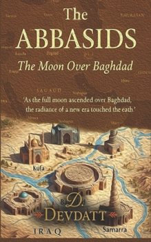 Paperback The Abbasids: The Moon Over Baghdad Book