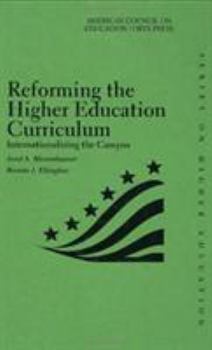 Hardcover Reforming The Higher Education Curriculum: Internationalizing The Campus (American Council on Education Oryx Press Series on Higher Education) Book