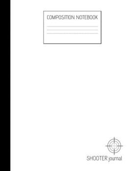 Paperback shooter journal Composition Notebook: Composition Guns Ruled Paper Notebook to write in (8.5'' x 11'') 120 pages Book