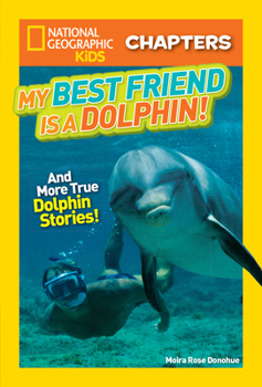 Paperback My Best Friend Is a Dolphin!: And More True Dolphin Stories Book
