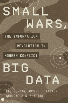 Hardcover Small Wars, Big Data: The Information Revolution in Modern Conflict Book