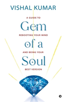 Paperback Gem of a Soul: A Guide to Rebooting Your Mind and Being Your Best Version Book