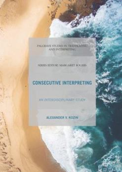 Hardcover Consecutive Interpreting: An Interdisciplinary Study Book