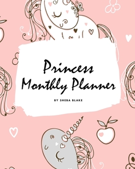 Paperback Princess Monthly Planner (8x10 Softcover Planner / Journal) Book