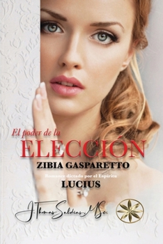 El Poder de la Elección (Spanish Edition)