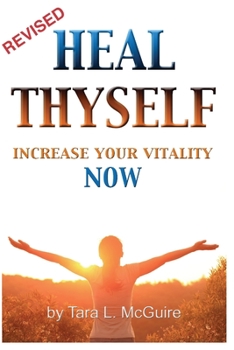 Paperback Heal Thyself: Increase Your Vitality NOW Book
