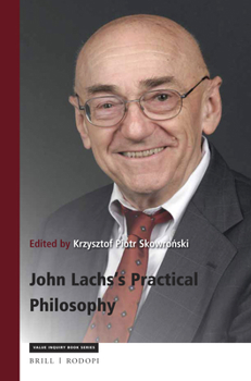 Paperback John Lachs's Practical Philosophy: Critical Essays on His Thought with Replies and Bibliography Book