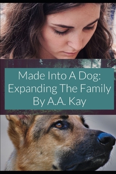 Paperback Made Into A Dog: Expanding The Family Book