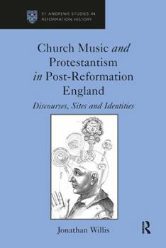 Paperback Church Music and Protestantism in Post-Reformation England: Discourses, Sites and Identities Book