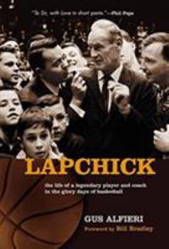 Hardcover Lapchick: The Life of a Legendary Player and Coach in the Glory Days of Basketball Book