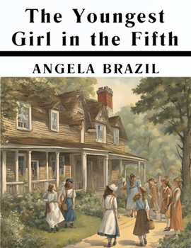 Paperback The Youngest Girl in the Fifth: A School Story Book