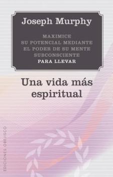 Paperback Una Vida Mas Espiritual = A More Spiritual Life [Spanish] Book