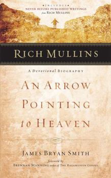 Paperback Rich Mullins: A Devotional Biography: An Arrow Pointing to Heaven Book