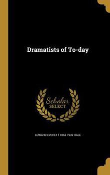 Hardcover Dramatists of To-day Book