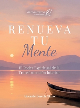 Hardcover Renueva Tu Mente: El Poder Espiritual de la Transformación Interior (Spanish Edition) [Spanish] Book