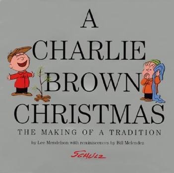 Hardcover A Charlie Brown Christmas: The Making of a Tradition Book