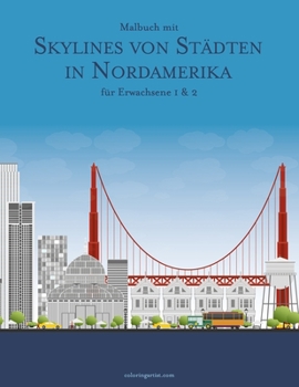 Paperback Malbuch mit Skylines von Städten in Nordamerika für Erwachsene 1 & 2 [German] Book
