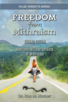 Paperback Freedom from Mithraism: Overcoming the False Verdicts of Mithraism Book