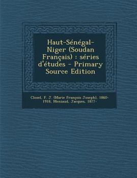 Paperback Haut-S?n?gal-Niger (Soudan Fran?ais): s?ries d'?tudes [French] Book
