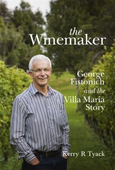 Paperback The Winemaker: George Fistonich and the Villa Maria Story Book