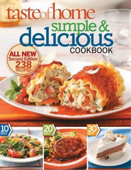 Paperback Taste of Home Simple & Delicious, Second Edition: All New Second Edition 242 Recipes Book
