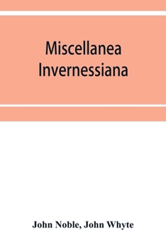 Paperback Miscellanea invernessiana: with a bibliography of Inverness newspapers and periodicals Book