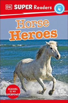 Hardcover DK Super Readers Level 4 Horse Heroes Book