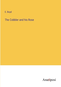 Paperback The Cobbler and his Rose Book