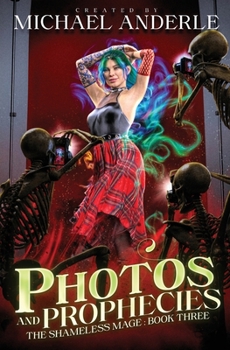 Paperback Photos and Prophecies: The Shameless Mage Book 3 Book
